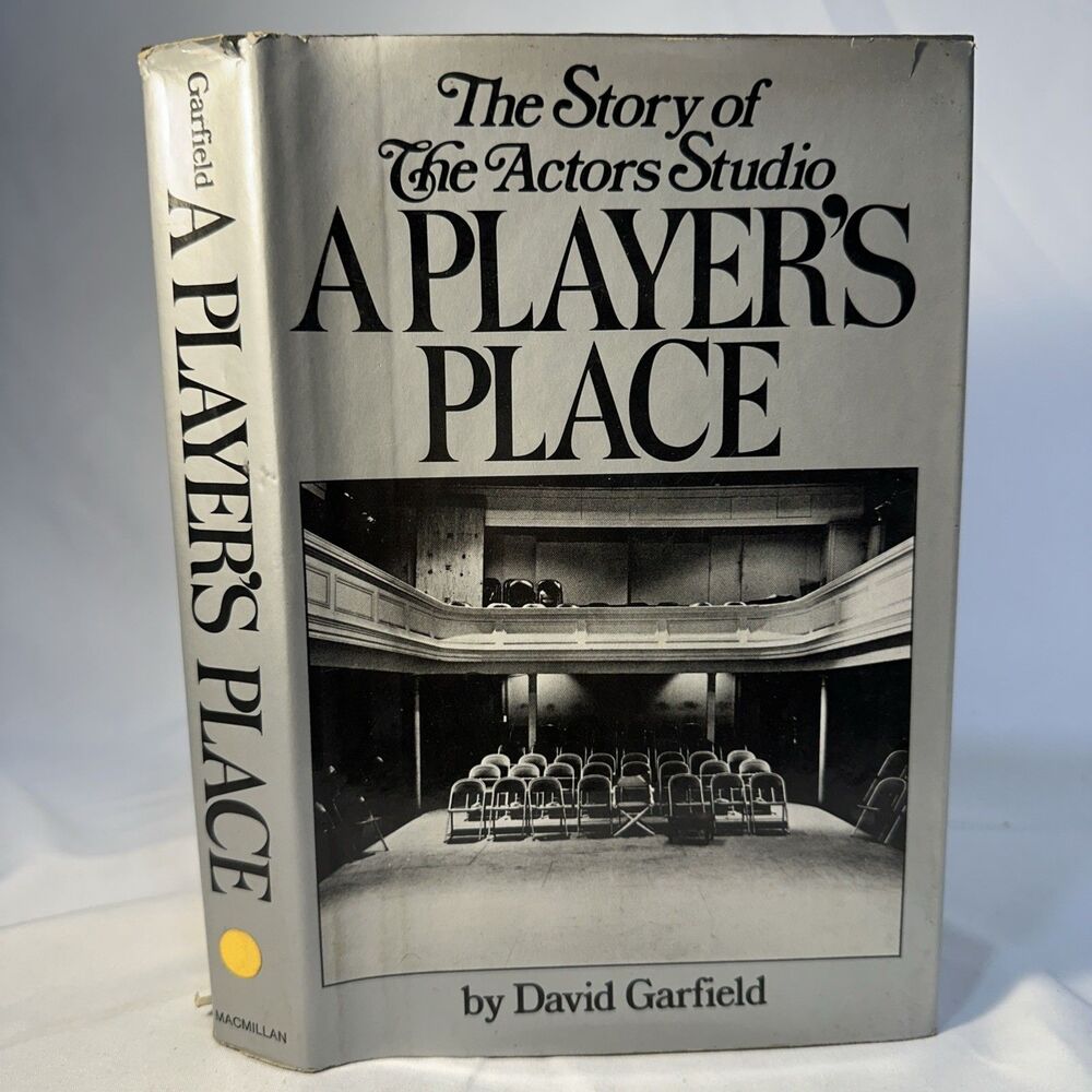 A PLAYER'S PLACE: THE STORY OF THE ACTORS STUDIO By David Garfield - Hardcover
